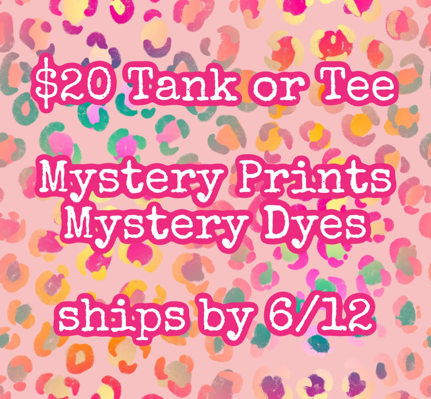 Mystery Tie Dye Tank or Tee